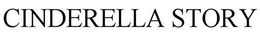 CINDERELLA STORY trademark