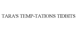 TARA'S TEMP-TATIONS TIDBITS trademark