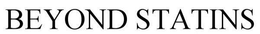 BEYOND STATINS trademark