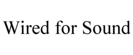 WIRED FOR SOUND trademark