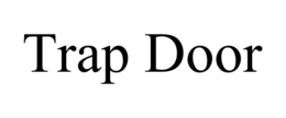 TRAP DOOR trademark