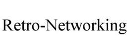 RETRO-NETWORKING trademark