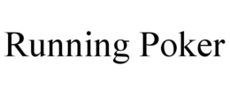 RUNNING POKER trademark