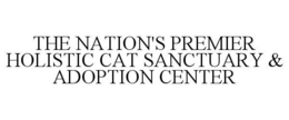THE NATION'S PREMIER HOLISTIC CAT SANCTUARY & ADOPTION CENTER trademark