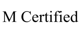 M CERTIFIED trademark