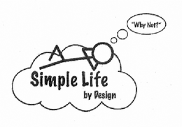 SIMPLE LIFE BY DESIGN "WHY NOT?" trademark