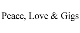 PEACE, LOVE & GIGS trademark