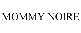 MOMMY NOIRE trademark