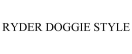 RYDER DOGGIE STYLE trademark