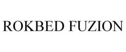 ROKBED FUZION trademark