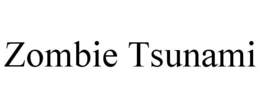ZOMBIE TSUNAMI trademark