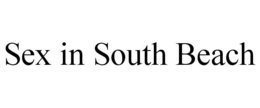 SEX IN SOUTH BEACH trademark