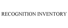 RECOGNITION INVENTORY trademark