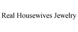 REAL HOUSEWIVES JEWELRY trademark