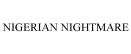 NIGERIAN NIGHTMARE trademark