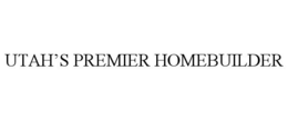 UTAH'S PREMIER HOMEBUILDER trademark