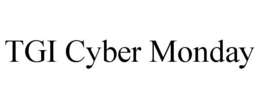 TGI CYBER MONDAY trademark