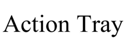 ACTION TRAY trademark