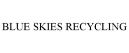 BLUE SKIES RECYCLING trademark