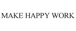 MAKE HAPPY WORK trademark