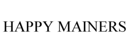 HAPPY MAINERS trademark