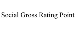 SOCIAL GROSS RATING POINT trademark