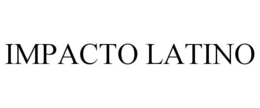 IMPACTO LATINO trademark