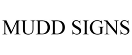 MUDD SIGNS trademark