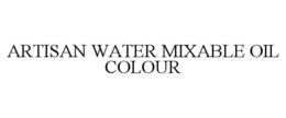 ARTISAN WATER MIXABLE OIL COLOUR trademark
