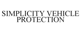 SIMPLICITY VEHICLE PROTECTION trademark