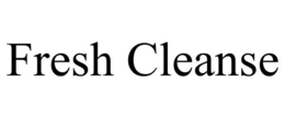 FRESH CLEANSE trademark