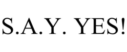 S.A.Y. YES! trademark