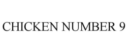 CHICKEN NUMBER 9 trademark