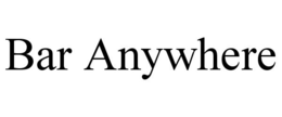 BAR ANYWHERE trademark