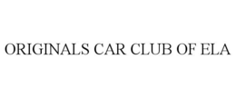 ORIGINALS CAR CLUB OF ELA trademark