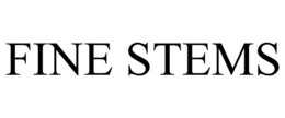 FINE STEMS trademark