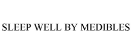 SLEEP WELL BY MEDIBLES trademark