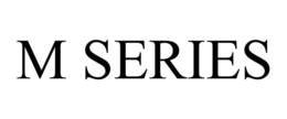 M SERIES trademark