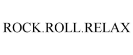 ROCK.ROLL.RELAX trademark