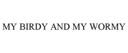 MY BIRDY AND MY WORMY trademark