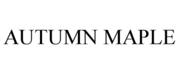AUTUMN MAPLE trademark