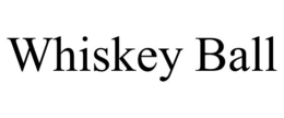 WHISKEY BALL trademark