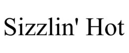 SIZZLIN' HOT trademark