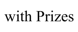 WITH PRIZES trademark
