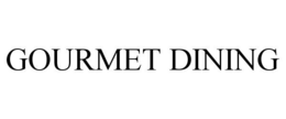 GOURMET DINING trademark