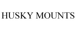 HUSKY MOUNTS trademark