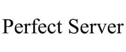 PERFECT SERVER trademark