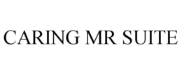 CARING MR SUITE trademark
