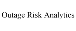 OUTAGE RISK ANALYTICS trademark