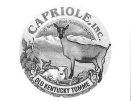THE TEXT OLD KENTUCKY TOMME IS SHAPED IN A LOWER ARCH AND THE TEXT CAPRIOLE, INC. IS SHAPED IN AN UPPER ARCH AT THE TOP OF THE CIRCLE AND BELOW THAT TEXT, ALSO IN AN UPPER ARCH IS THE ADDRESS OF THE COMPANY 10329 NEW CUT ROAD GREENVILLE, IN 47124 trademark